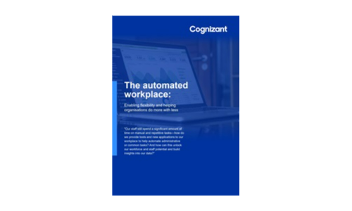 The automated workplace: Enabling flexibility and helping organisations do more with less